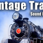 Vintage Train Sound Effects FLAC (Sample Packs)